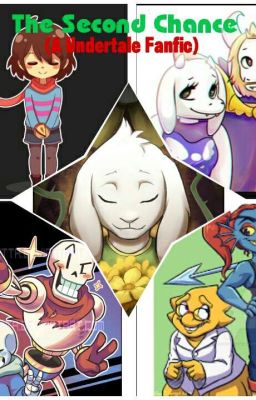 The Second Chance (A Undertale Fanfic)