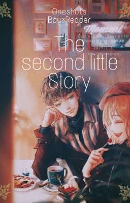 The second little Story -Oneshots Boy×Reader-