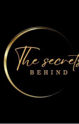 THE SECRECTS BEHIND