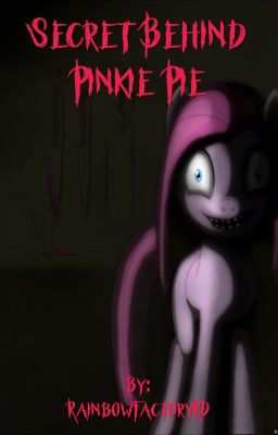 The Secret Behind Pinkie Pie [COMPLETED]