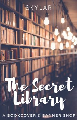 The Secret Library || A Bookcovers & Banners Shop ||  {OPEN!}