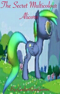 The Secret Multicolour Alicorn (Mlp Fanfic)