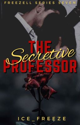 The Secretive Professor (Freezell #7) [Completed]