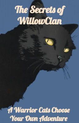 The Secrets of WillowClan: A Warrior Cats Choose your own adventure