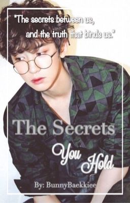 The Secrets You Hold | chanbaek