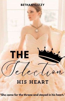 The selection -- His heart