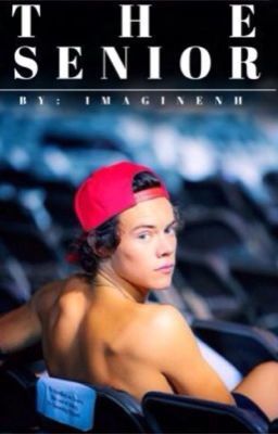 The Senior (Harry Styles Fanfiction) Español