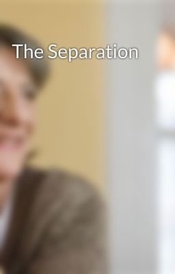 The Separation