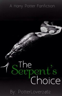 The Serpent's Choice (A Harry Potter Fanfiction)