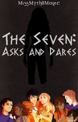 The Seven: Asks and Dares