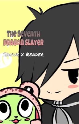 The Seventh Dragon Slayer [ON HOLD]