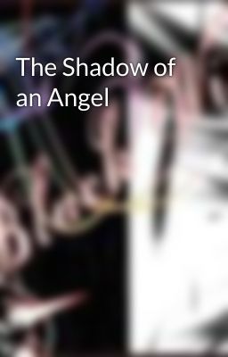 The Shadow of an Angel