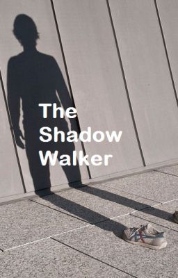 The Shadow Walker