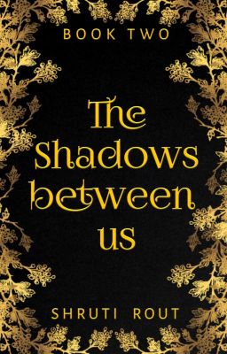 The Shadows Between Us