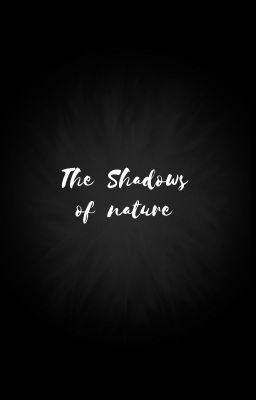 The Shadows of Nature