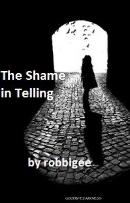 The Shame in Telling - Dark Poetry