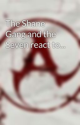 The Shane Gang and the Seven react to...