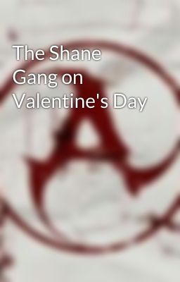 The Shane Gang on Valentine's Day