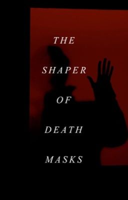 The Shaper of Death Masks