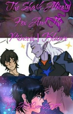 The Shark Alicorn Fox And The Princess | Klance