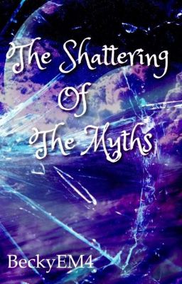 The Shattering Of The Myths | A PJO/HoO & Kotlc Crossover Story