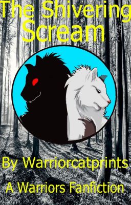 The Shivering Scream - A Warriors Fanfiction