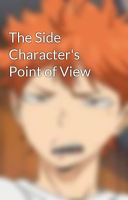 The Side Character's Point of View