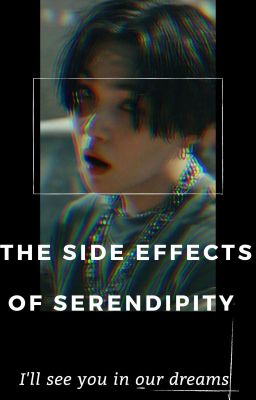 The Side Effects of Serendipity || MYG