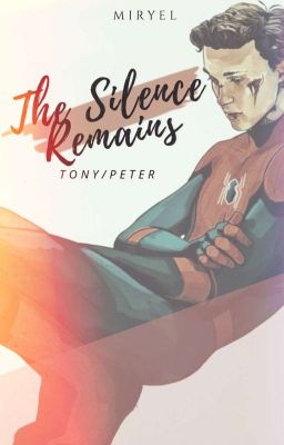 The Silence Remains - Starker [Tony x Peter] (Wattys2019)