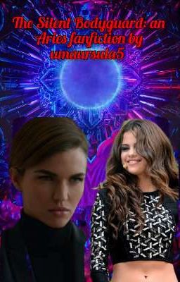 the Silent Bodyguard: an Aries fanfiction 