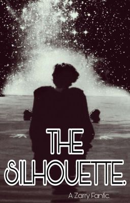 The Silhouette (Zarry) [On Hold]