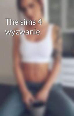 The sims 4 wyzwanie 