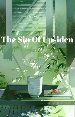 The Sin of Upsiden [BL/YAOI]