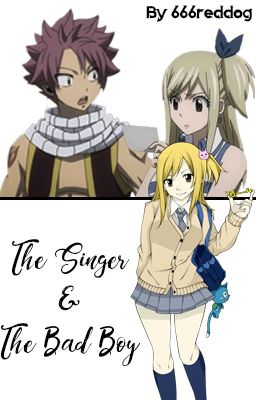 The Singer & The Bad Boy (NaLu)