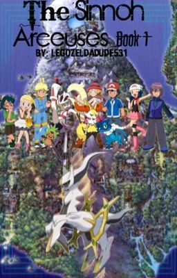 The Sinnoh Arceuses: Book 1 (DISCONTINUED)