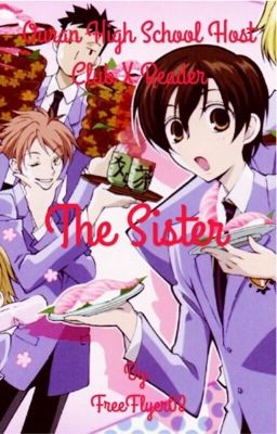 The Sister Ouran High School Host Club x Reader