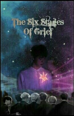 The Six Stages Of Grief {BTS fanfiction}