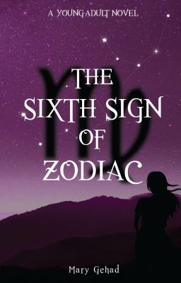 The Sixth Sign of Zodiac