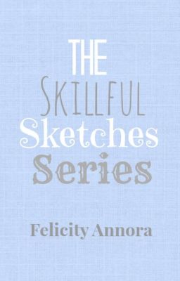 The Skillful Sketches Series: Felicity's Art book