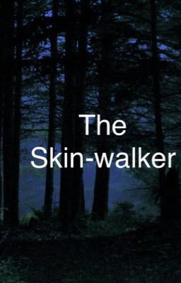 The Skin-walker