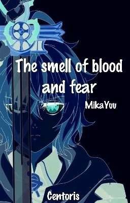 ~The smell of blood and fear~ [MikaYuu] 