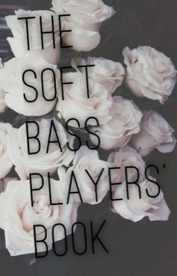 The Soft Bassists' Book