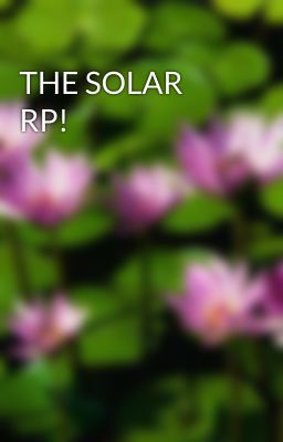 THE SOLAR RP!