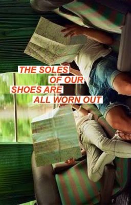 the soles of our shoes are all worn out  || l.s