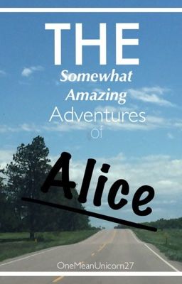 The Somewhat Amazing Adventures of Alice 