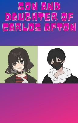 The son and daughter of carlos Afton