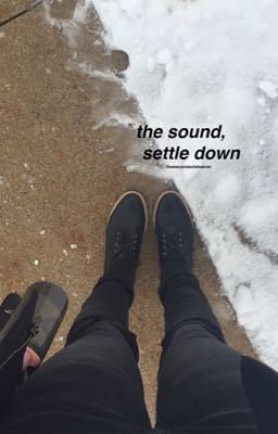 the sound, settle down [mashton af]