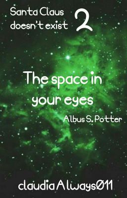 The space in your eyes [2] Albus S. Potter