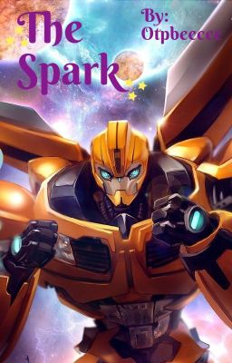 The Spark- A TFP  beecee fanfiction