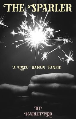 The Sparkler (A Cisco Ramon Fanfic)